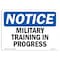 Signmission OSHA Notice, 5" Height, Military Training In Progress Sign, 7" X 5", Landscape OS-NS-D-57-L-14218 - alternate 1